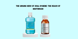The Unsung Hero of Oral Hygiene The Reach of Mouthwash