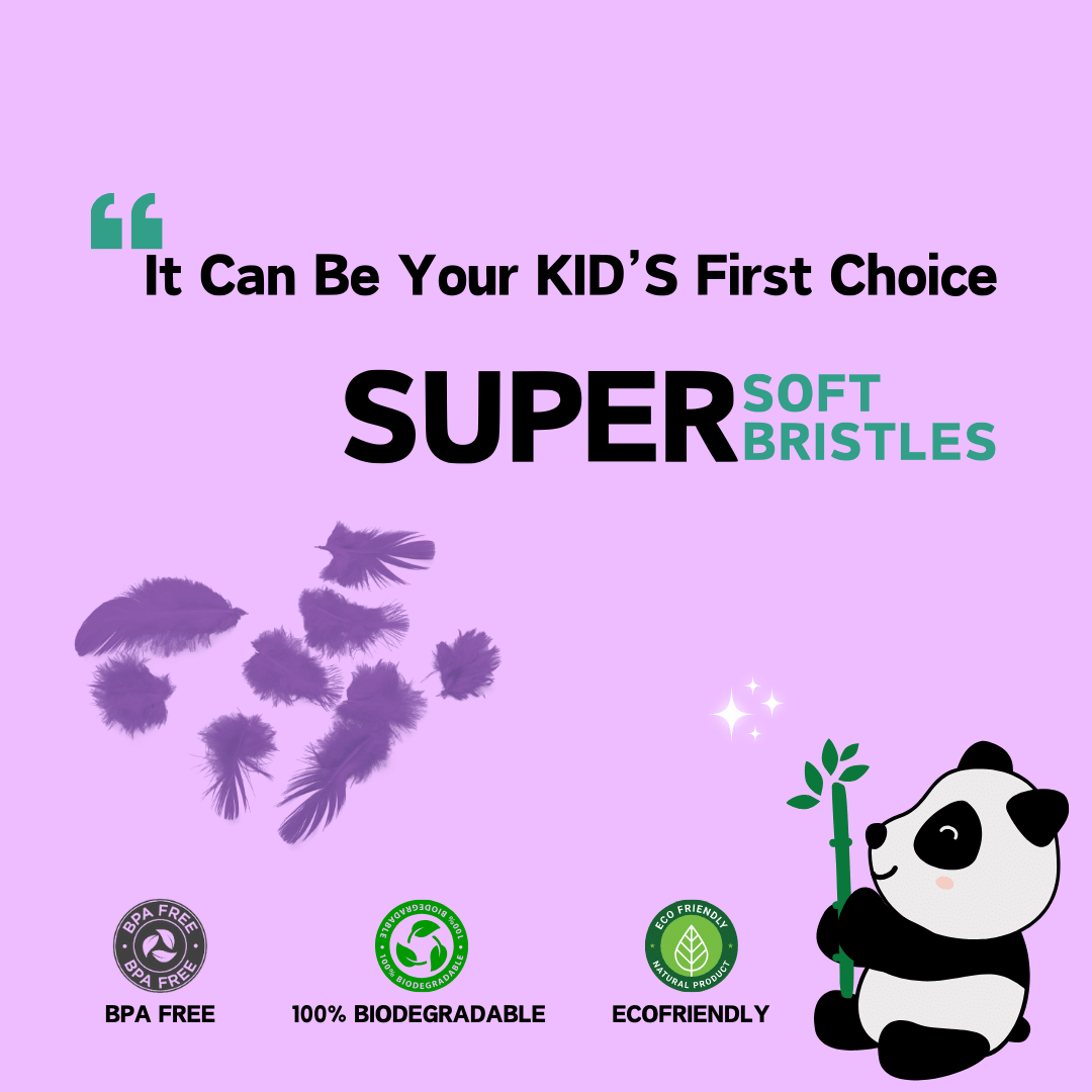 It can be you kids first choice and super soft bristles written on the image