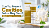 Can You Prevent Cavities Before They Start? 8 Daily Habits That Matter