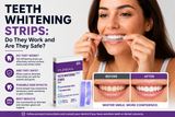 Teeth Whitening Strips Do They Work and Are They Safe