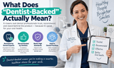 What Does “Dentist-Backed” Actually Mean